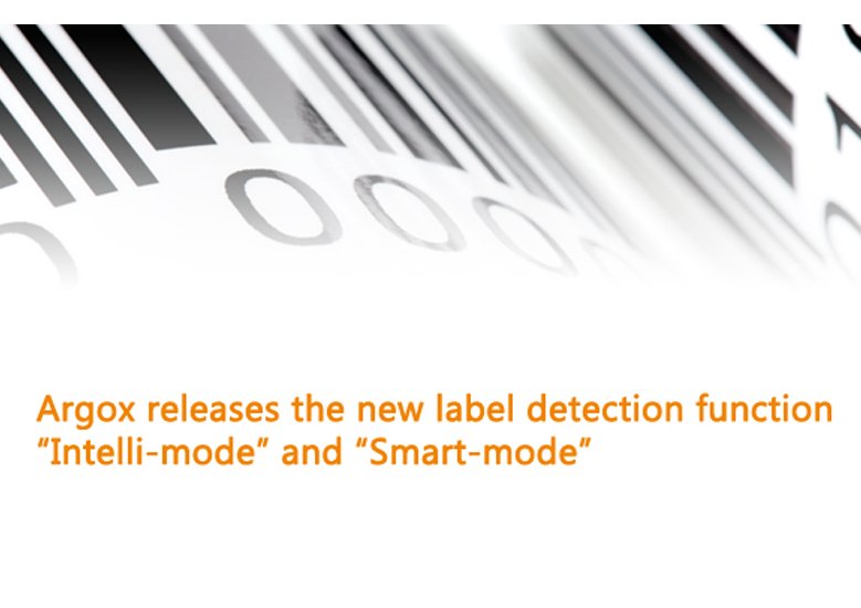 Argox releases the new label detection function “Intelli-mode” and “Smart-mode”